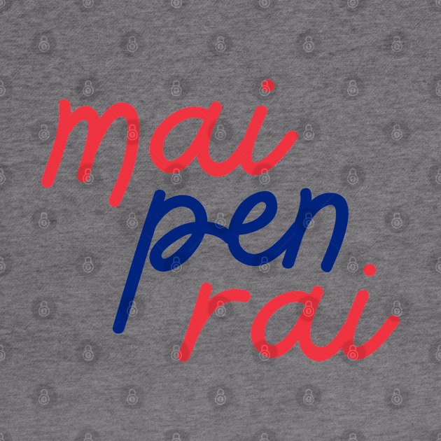mai pen rai - Thai blue and red - Flag color by habibitravels